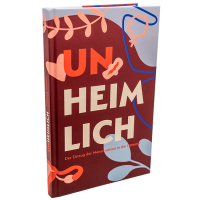«UN-HEIMLICH» - 35 spannende Kurzgeschichten zur Menstruation