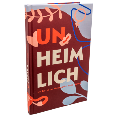«UN-HEIMLICH» - 35 spannende Kurzgeschichten zur Menstruation